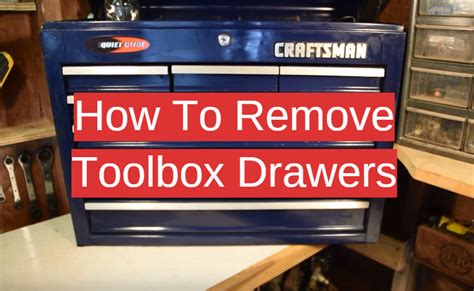 steel glide tool box how to remove drawers|how to remove toolbox drawers.